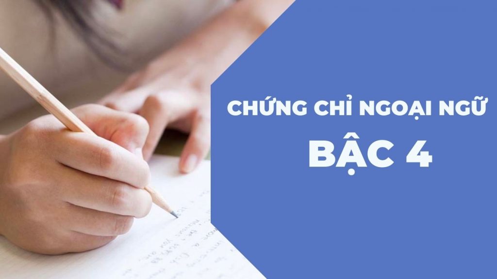 Chứng chỉ ngoại ngữ bậc 4 là gì