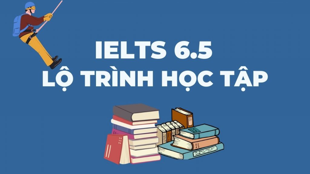 IELTS 6.5 dễ hay khó