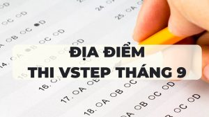 Địa điểm thi VSTEP tháng 9