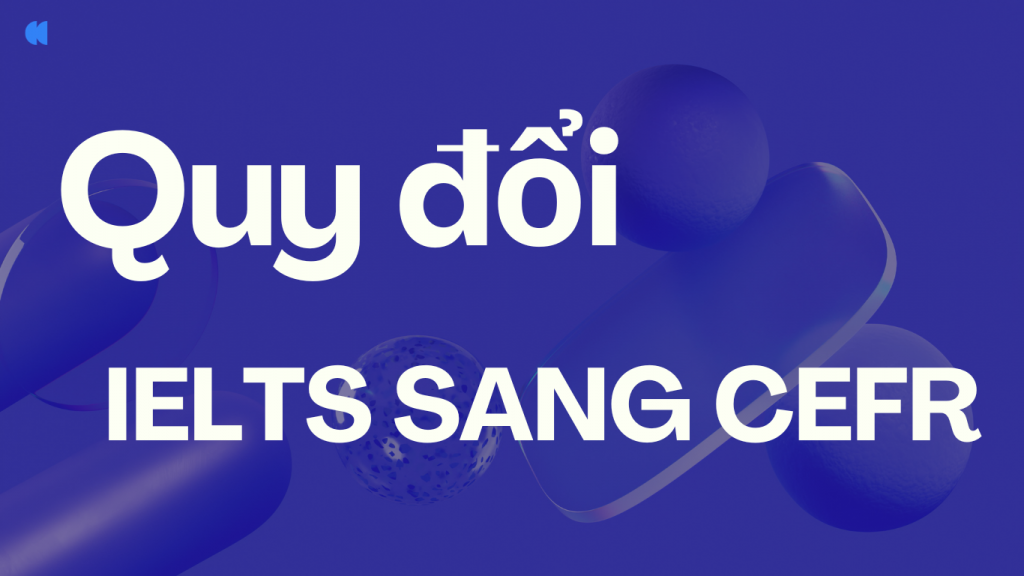 Quy đổi IELTS sang CEFR